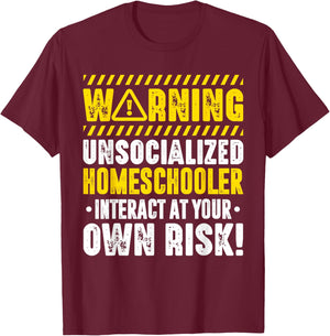 Homeschool Warning Unsocialized Homeschooler Interact T-Shirt - T-Shirt | Maroon