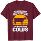 Funny Cow Lover Quote Farmer Men Women Boys Girls Cows T-Shirt - T-Shirt | Maroon