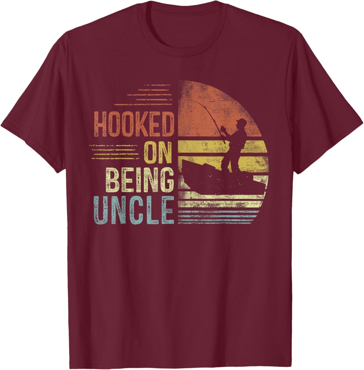 Hooked On Being Uncle Fishing Gifts Uncle Father's Day T-Shirt - T-Shirt | Maroon