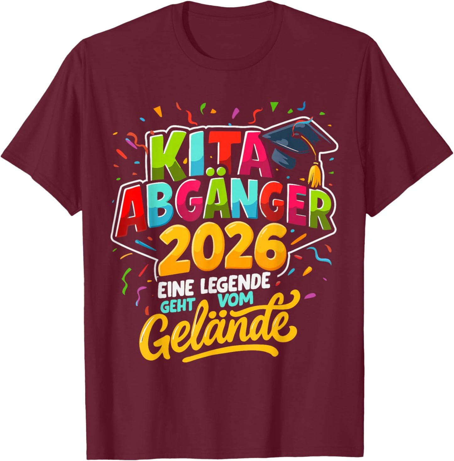 Kindergartenabgänger Eine kleine Legende Geht Vom Gelände T-Shirt - T-Shirt | Maroon