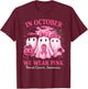 in October We Wear Pink Ghost Halloween Women Breast Cancer T-Shirt - T-Shirt | Maroon