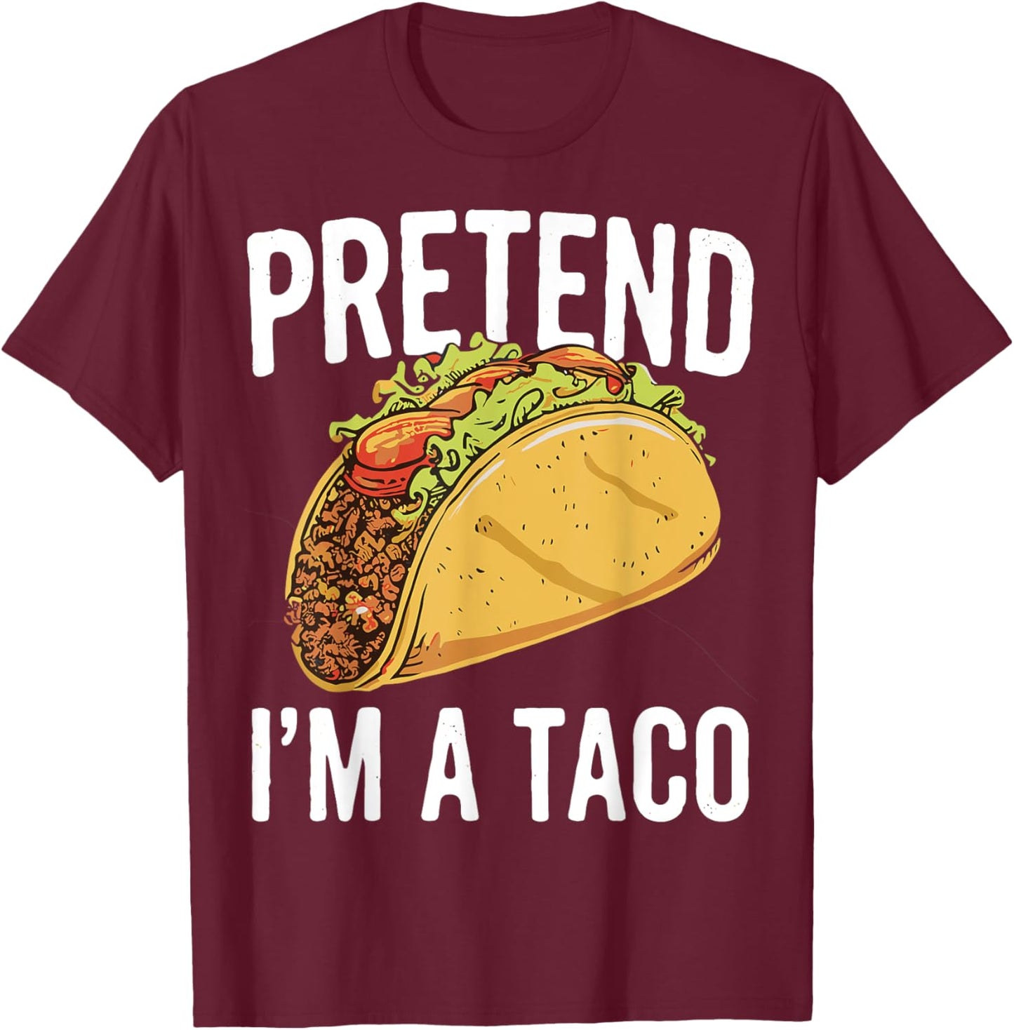 Pretend I'm A Taco Funny Halloween Japanese Noodle Costume T-Shirt - T-Shirt | Maroon