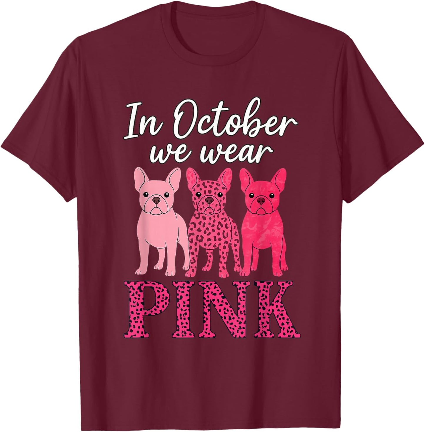 Pink Leopard Breast Cancer Awareness French Bulldog T-Shirt - T-Shirt | Maroon