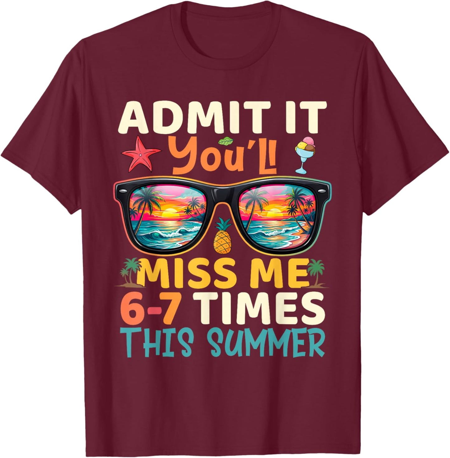 67 Last Day of School Admit It You'll Miss Me Out for Summer T-Shirt - T-Shirt | Maroon