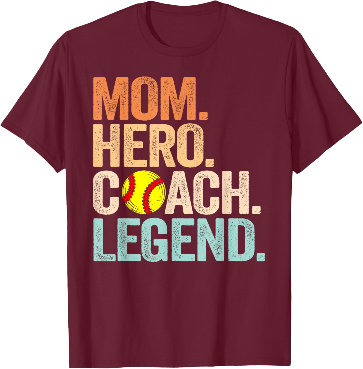 Mom Hero Softball Coach Legend Funny Softball Mom Coach T-Shirt - T-Shirt | Maroon
