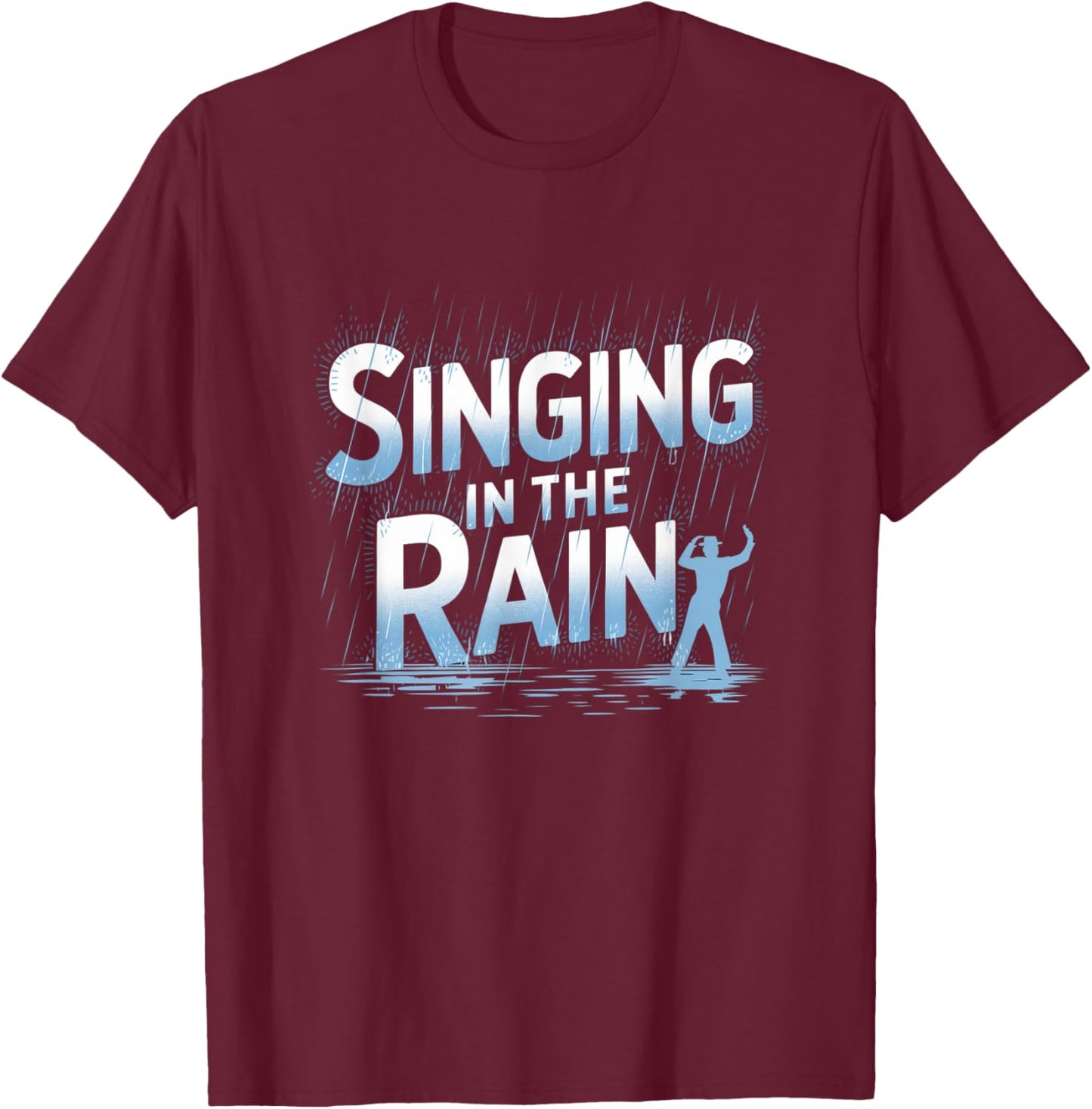 Singing in the Rain Retro Musical Theatre Tap Dance Broadway T-Shirt - T-Shirt | Maroon