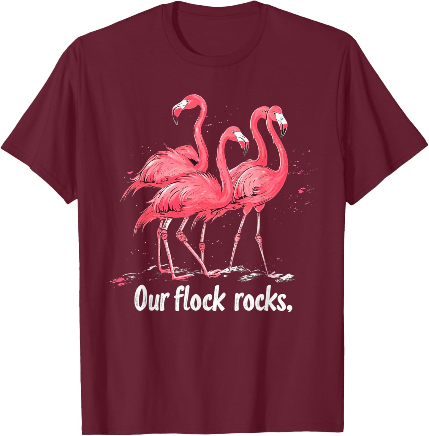 Our Flock Rocks Flamingo Funny Flamingos T-Shirt - T-Shirt | Maroon