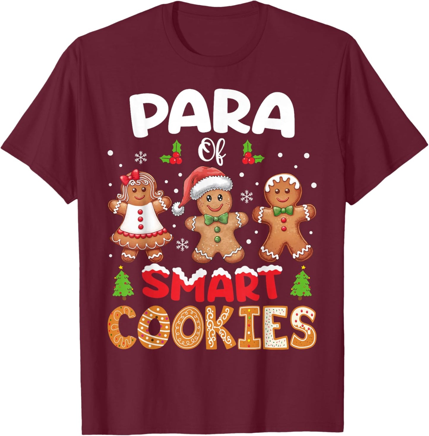Para Of Smart Cookies Christmas Gingerbread Paraprofessional T-Shirt - T-Shirt | Maroon