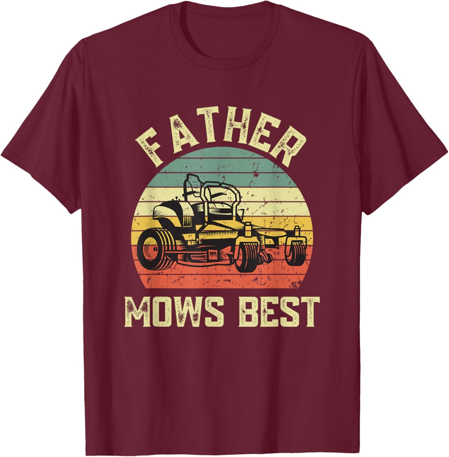 Father mows best Funny Fathers Day Dad Jokes Lawn Mowing T-Shirt - T-Shirt | Maroon