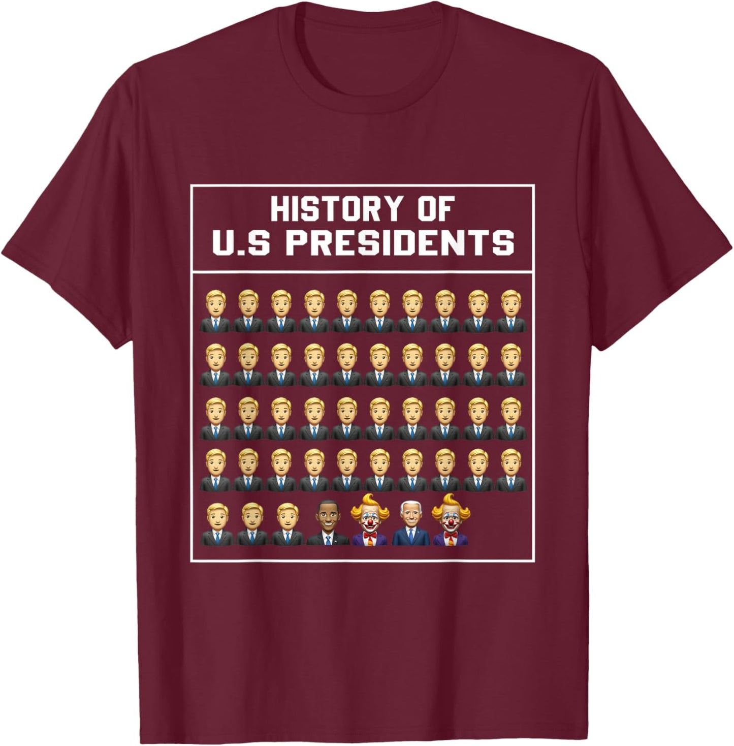 Funny History of U.S. Presidents Political meme T-Shirt - T-Shirt | Maroon