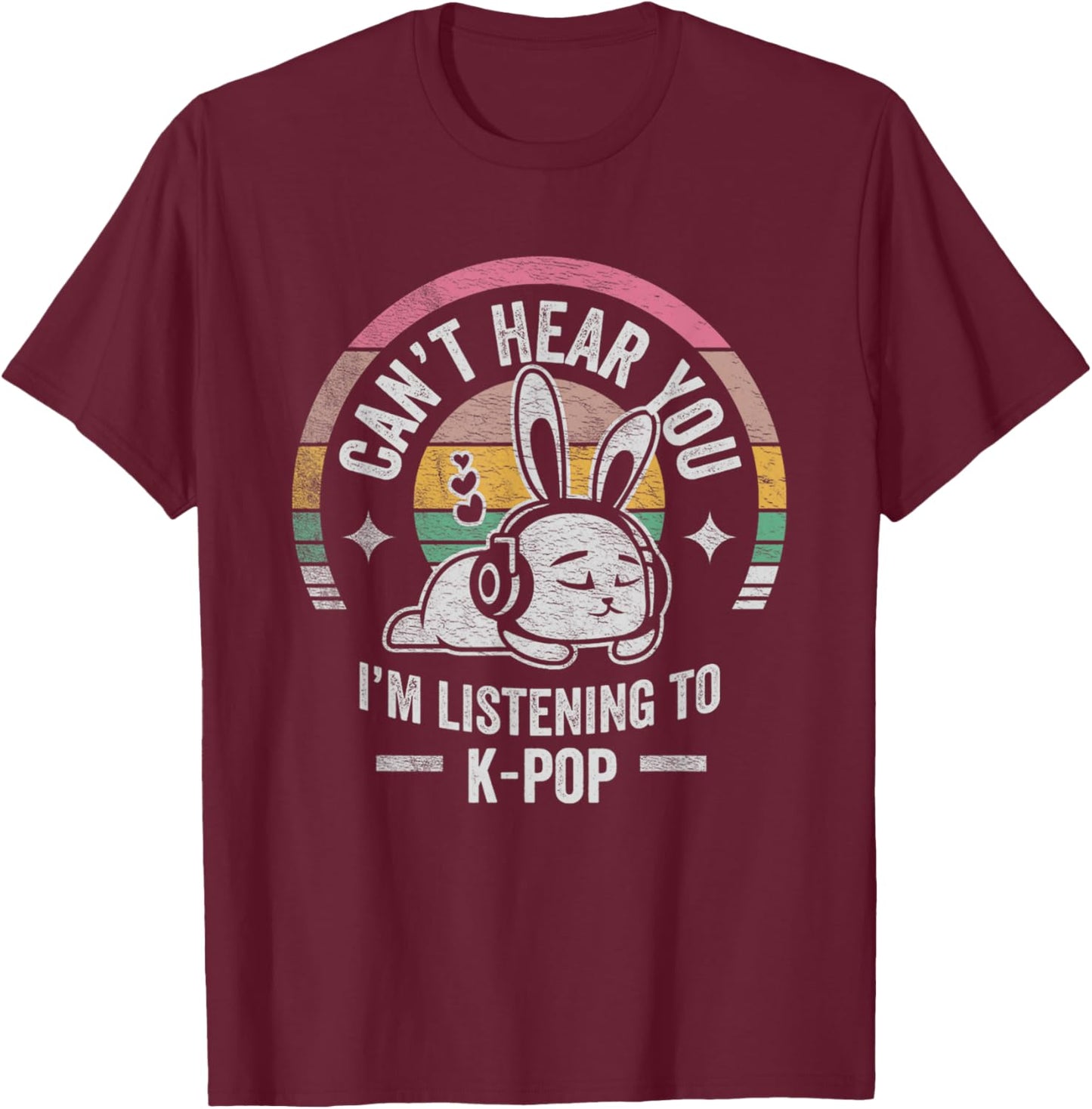Can't Hear You I'm Listening To K-Pop Bunny T-Shirt - T-Shirt | Maroon