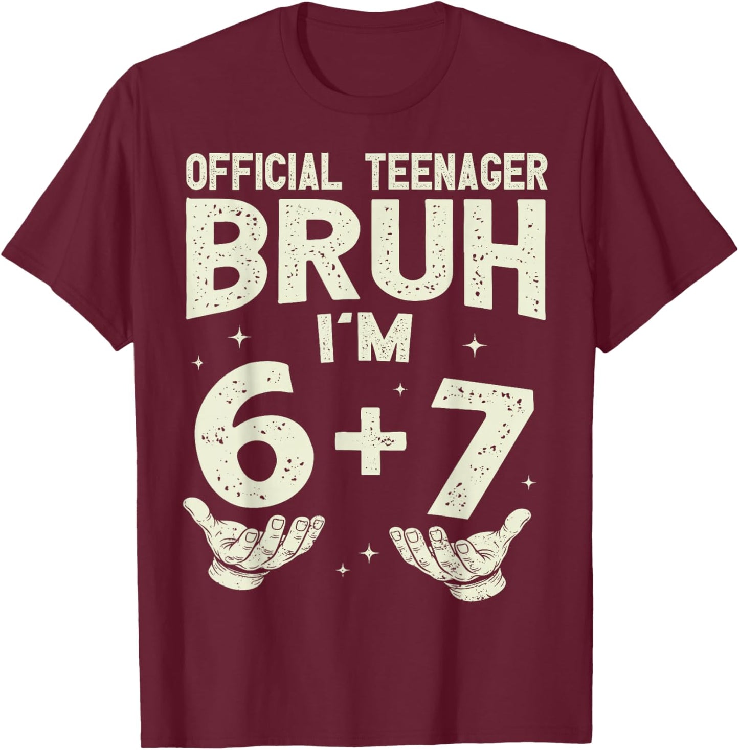 13th Birthday Boys Teen Official Teenager Six Seven Meme 6-7 T-Shirt - T-Shirt | Maroon