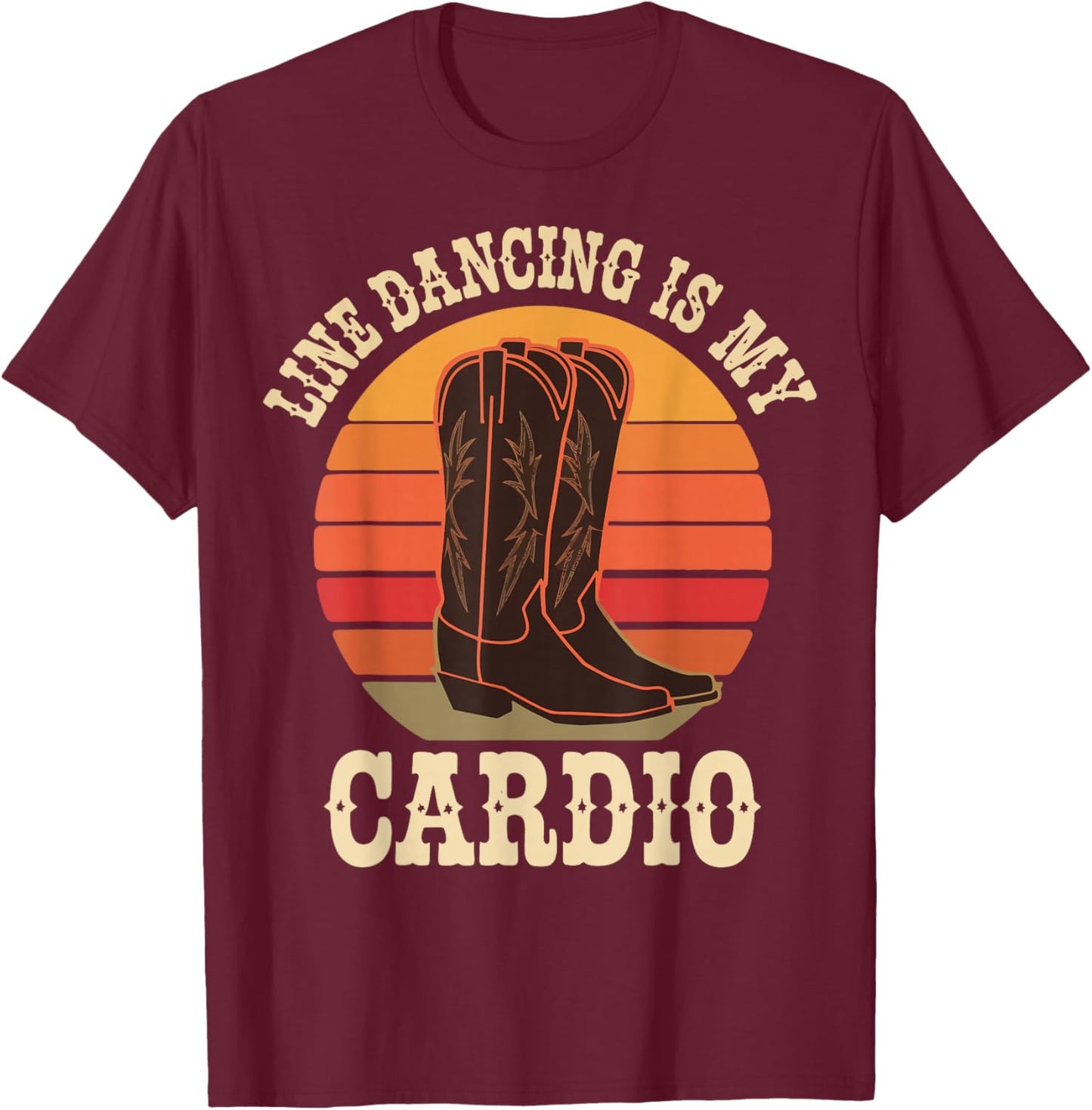 Line Dancing Is My Cardio T-Shirt - T-Shirt | Maroon