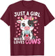 Cow Cute Just A Girl Who Loves Cows T-Shirt - T-Shirt | Maroon