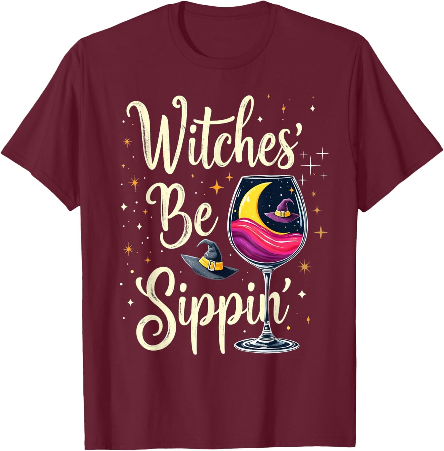 Witches' Be Sippin' Wine Moon Hat Stars T-Shirt - T-Shirt | Maroon