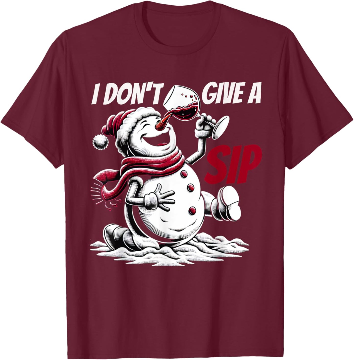 Christmas I Don't Give A Sip Funny Winter Xmas Snowman Wine T-Shirt - T-Shirt | Maroon