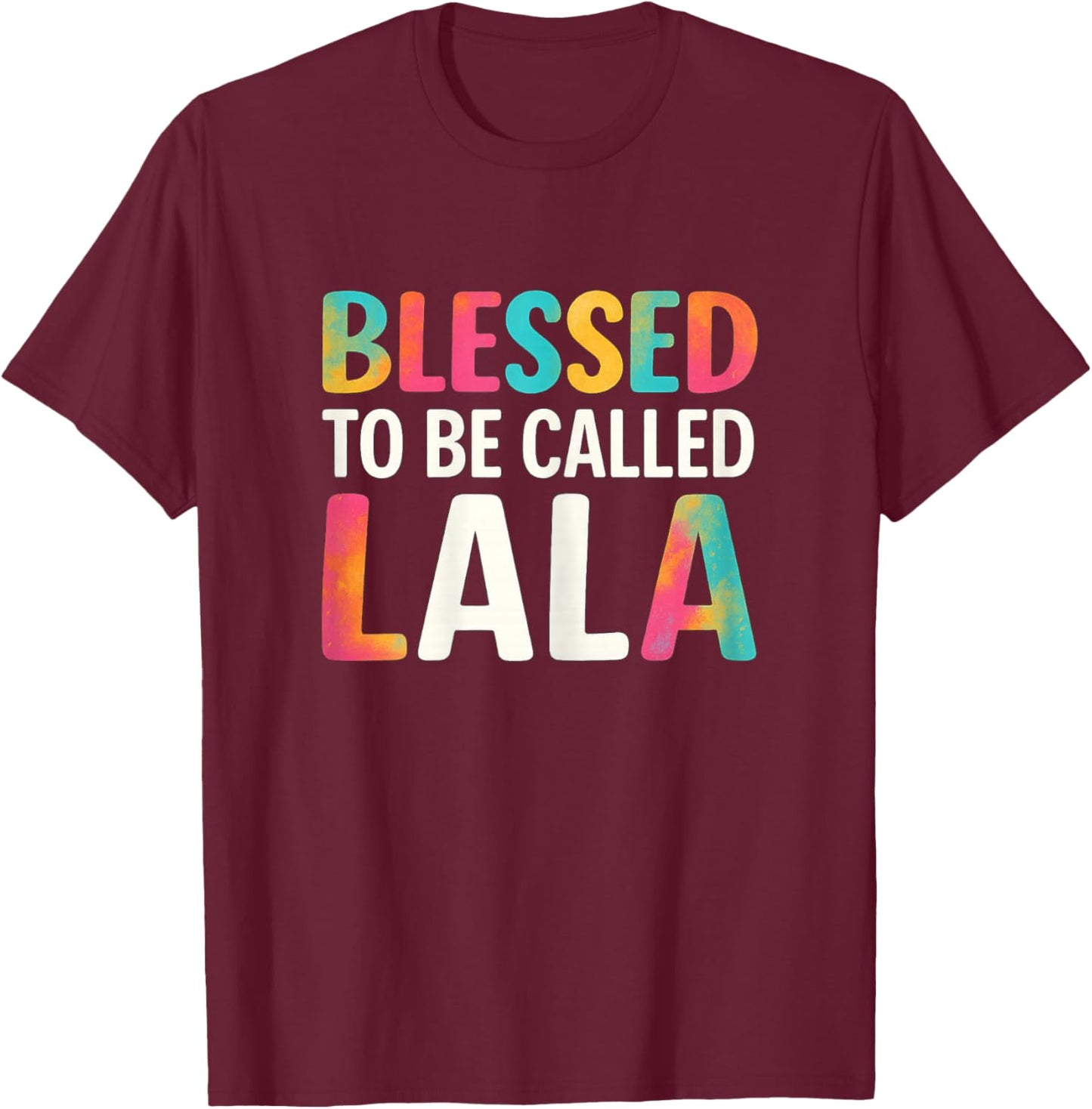 Blessed to Be Called Lala Women Mothers Day T-Shirt - T-Shirt | Maroon