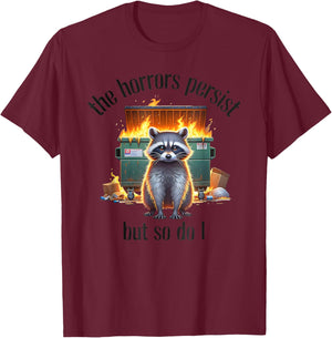 The Horrors Persist But So Do I T-Shirt - T-Shirt | Maroon