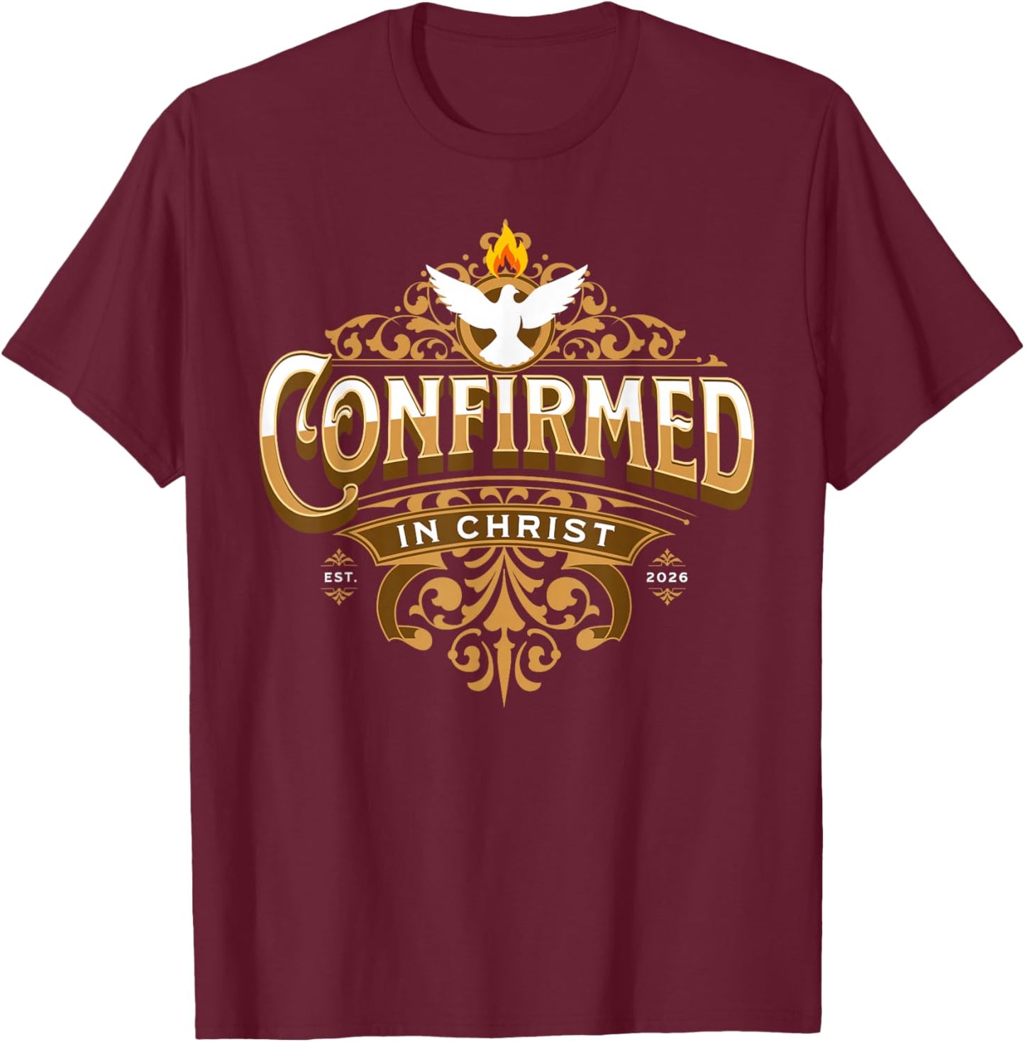 Confirmation 2026 Confirmed in Christ Holy Spirit Catholic T-Shirt - T-Shirt | Maroon