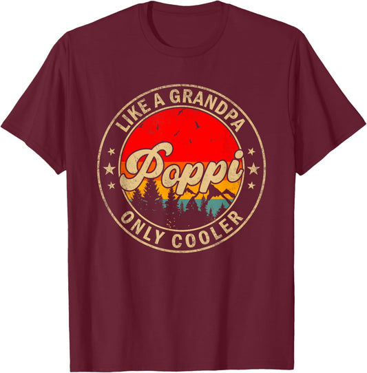 Poppi Like A Grandpa Only Cooler Funny Papa Grandpa T-Shirt - T-Shirt | Maroon