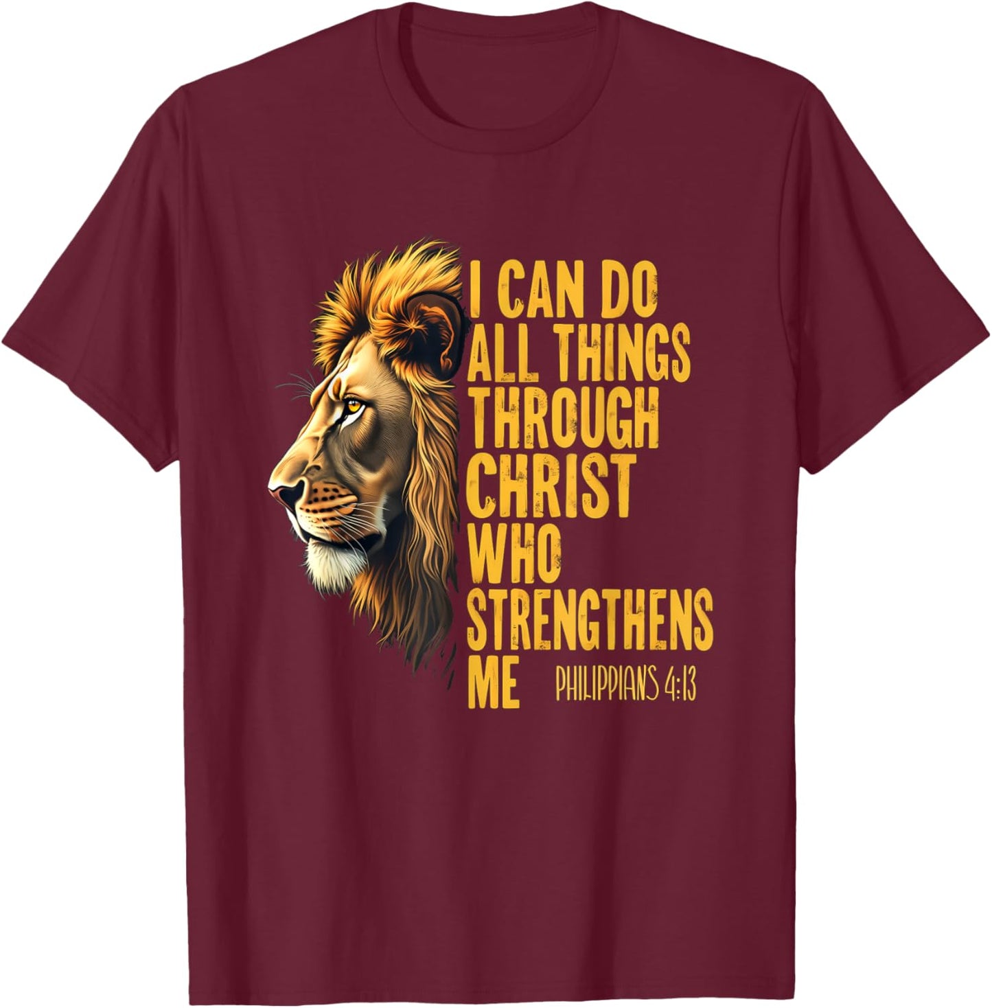 Philippians 4:13 Religious Lion Strengthens Christian 0HALDO T-Shirt - T-Shirt | Maroon