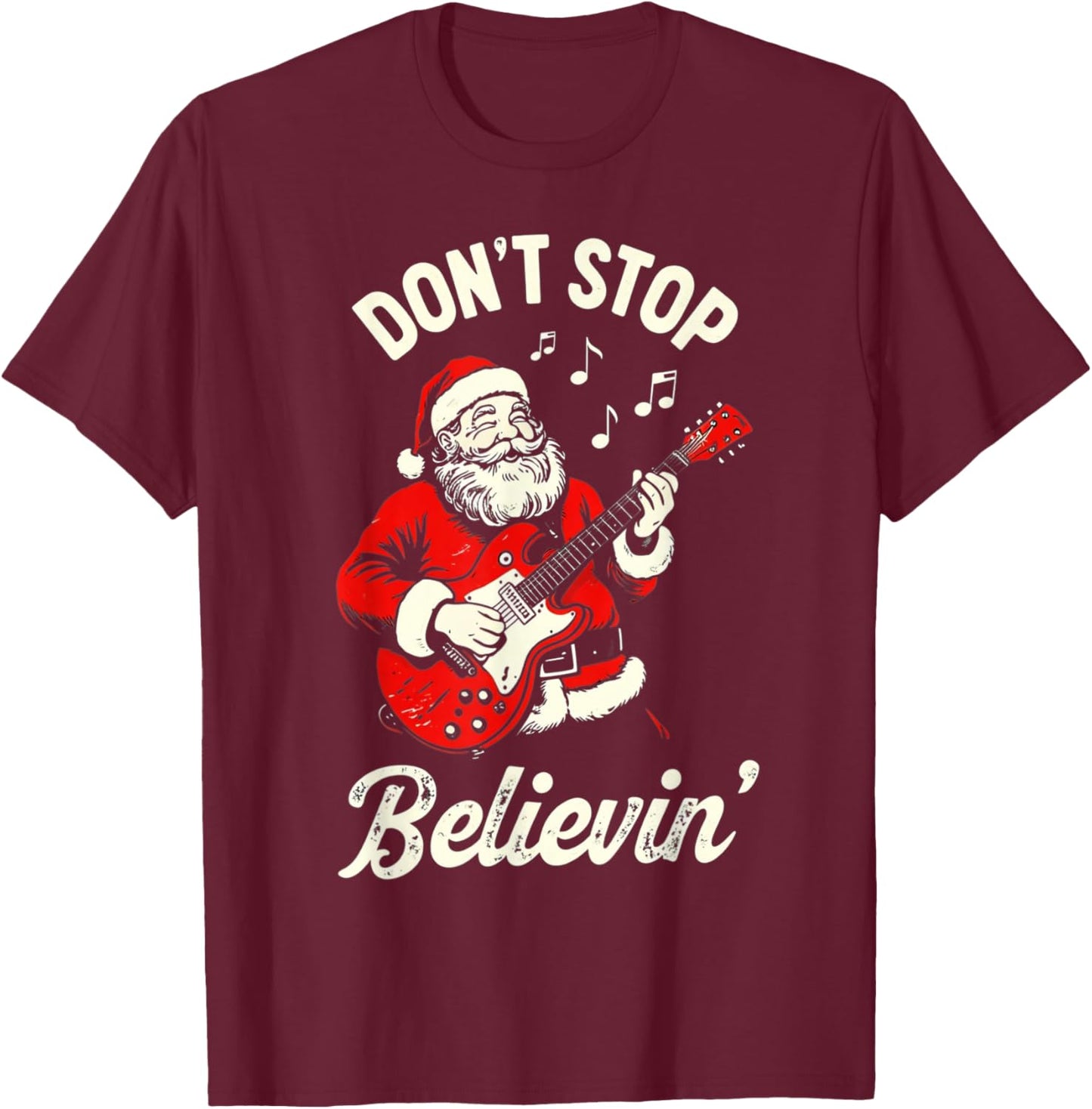 Don't stop believing funny Santa playing guitar Christmas T-Shirt - T-Shirt | Maroon