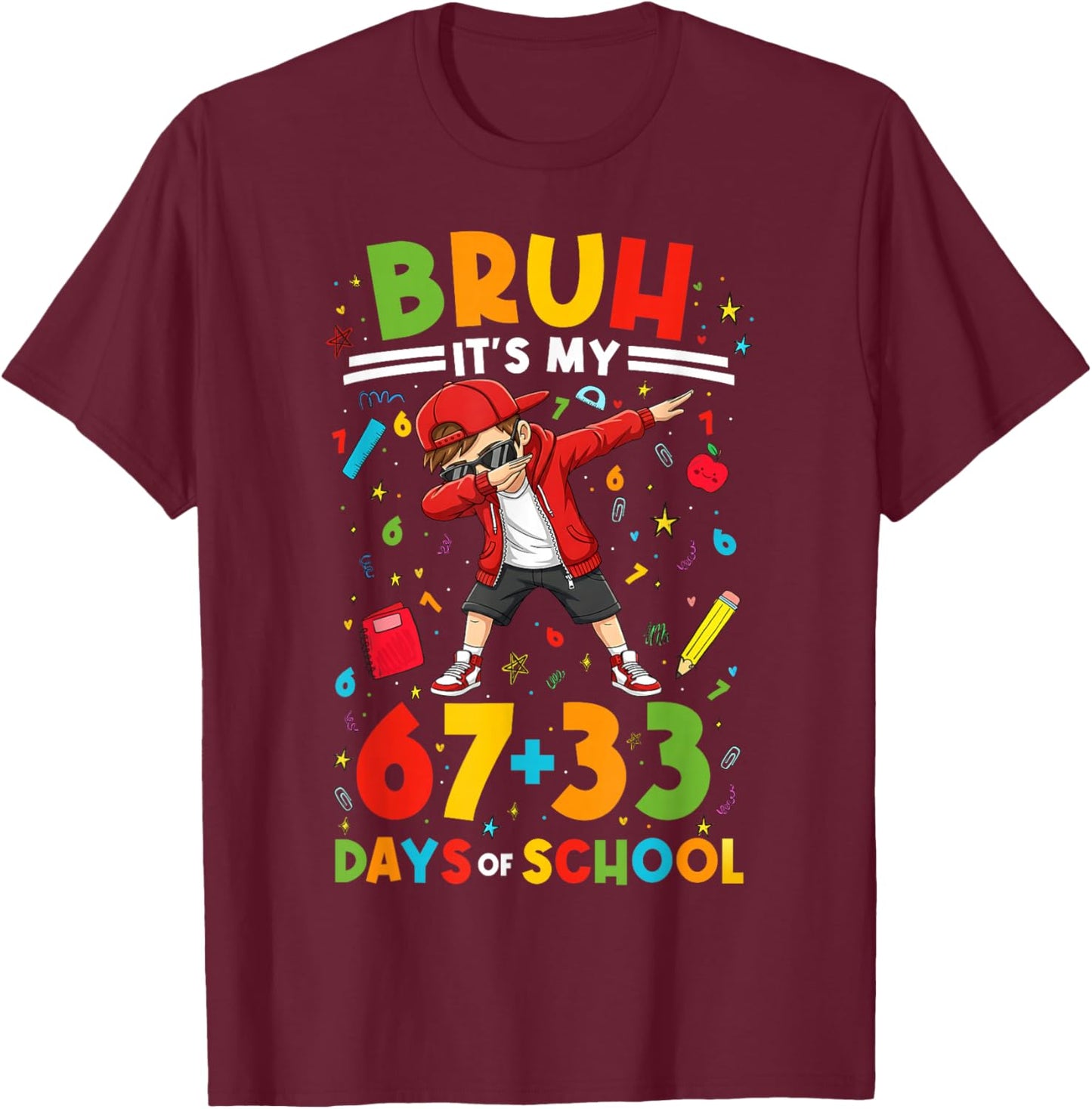Bruh It's My 67 33 Days of School Dab Boys 100th Day Funny T-Shirt - T-Shirt | Maroon