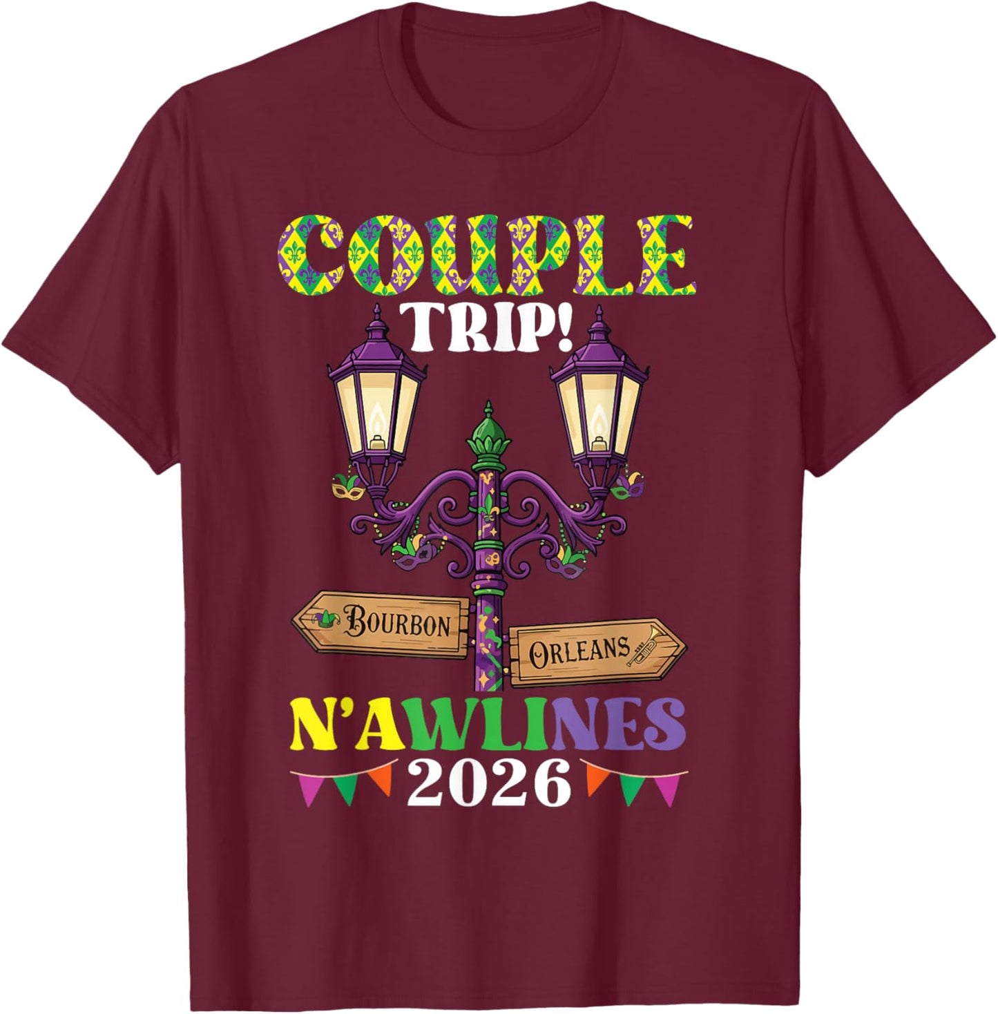 Couple Trip Nawlines 2026 New Orleans Mardi Gras Squad T-Shirt - T-Shirt | Maroon