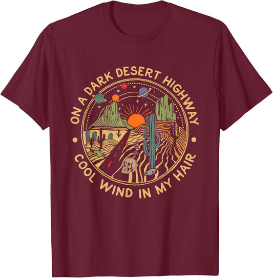 Funny On Dark Cactus Deserts Highway Cool Wind in My Hair T-Shirt - T-Shirt | Maroon