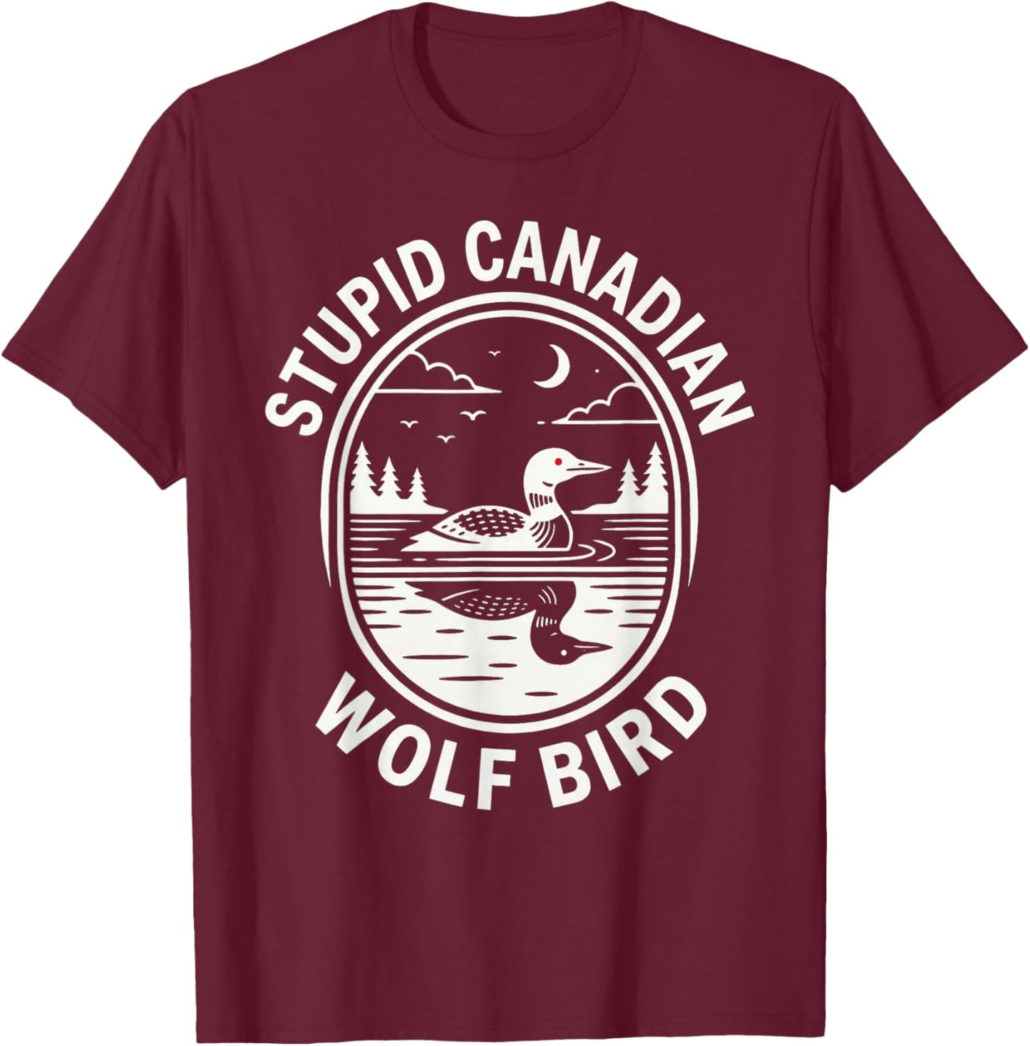 Hockey-Meme „Dummer Kanadischer Wolfsvogel“ mit beheiztem Lo T-Shirt - T-Shirt | Maroon