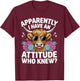 Apparently I Have An Attitude Who Knew Bleached Highland Cow T-Shirt - T-Shirt | Maroon