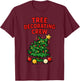 Christmas Tree Decorating Crew Matching Lighting Team Funny T-Shirt - T-Shirt | Maroon