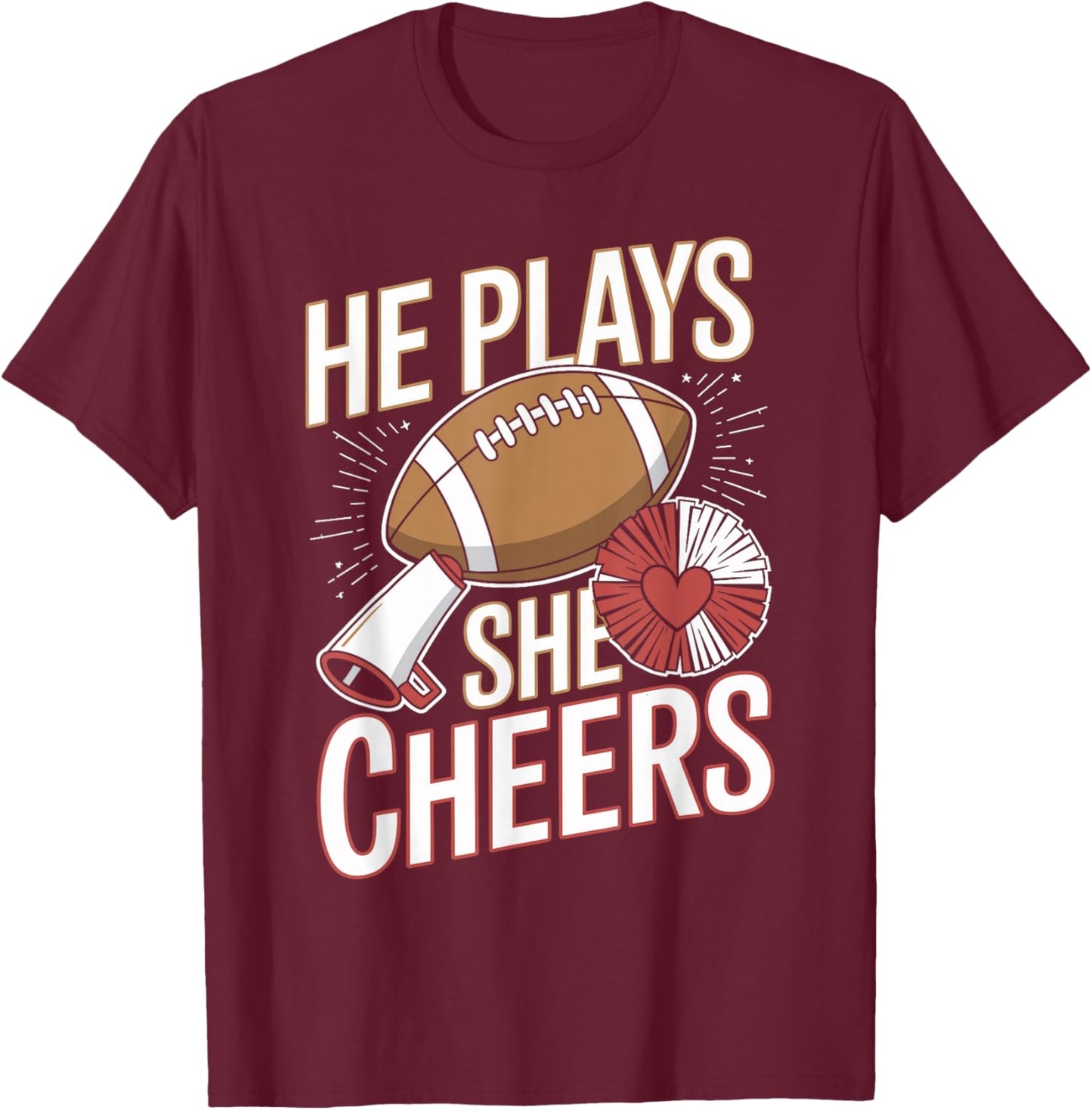 He Plays She Cheers Football Cheerleading T-Shirt - T-Shirt | Maroon