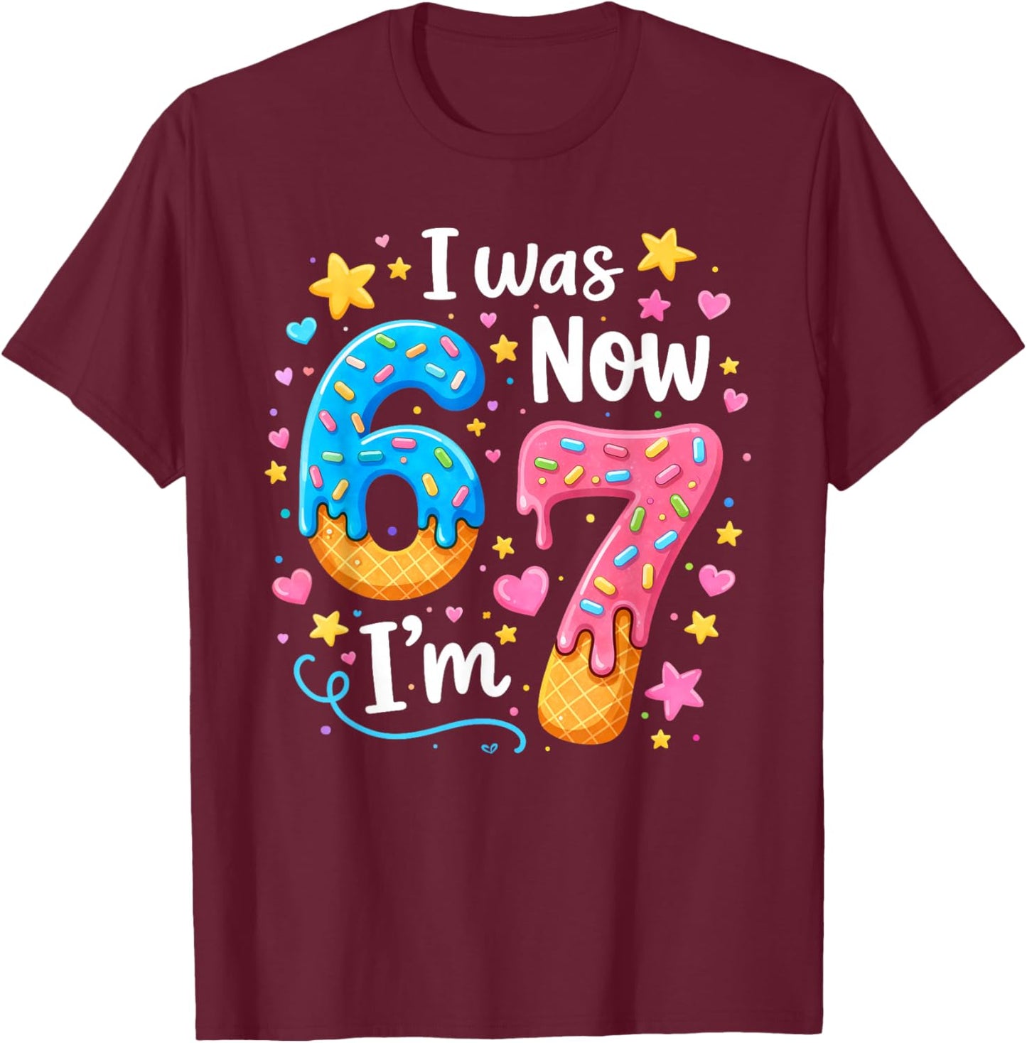 I was 6 Now I_m 7 Year Old Birthday Kids Boys Girls T-Shirt - T-Shirt | Maroon