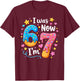 I was 6 Now I_m 7 Year Old Birthday Kids Boys Girls T-Shirt - T-Shirt | Maroon