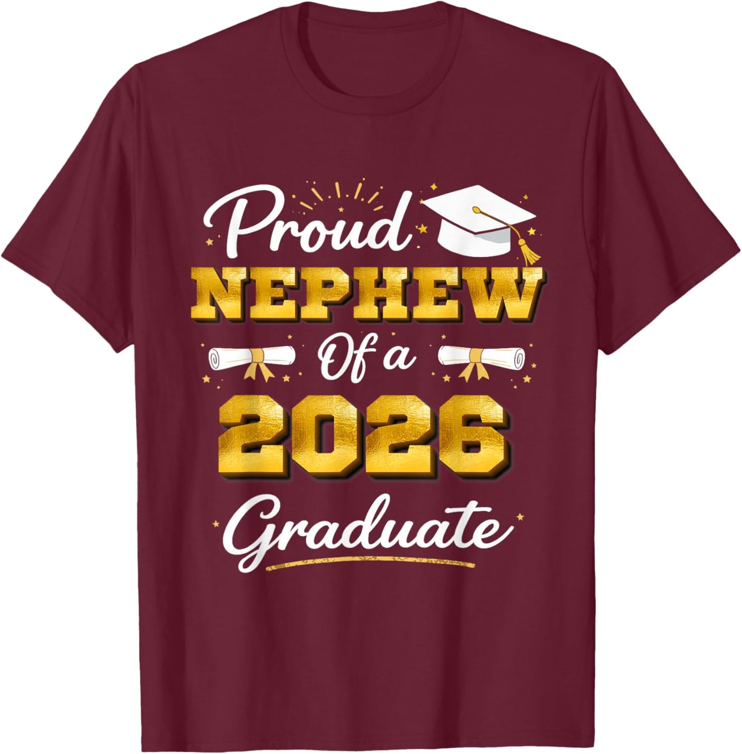 Proud Nephew of A 2026 Graduate High School Graduation H.S T-Shirt - T-Shirt | Maroon