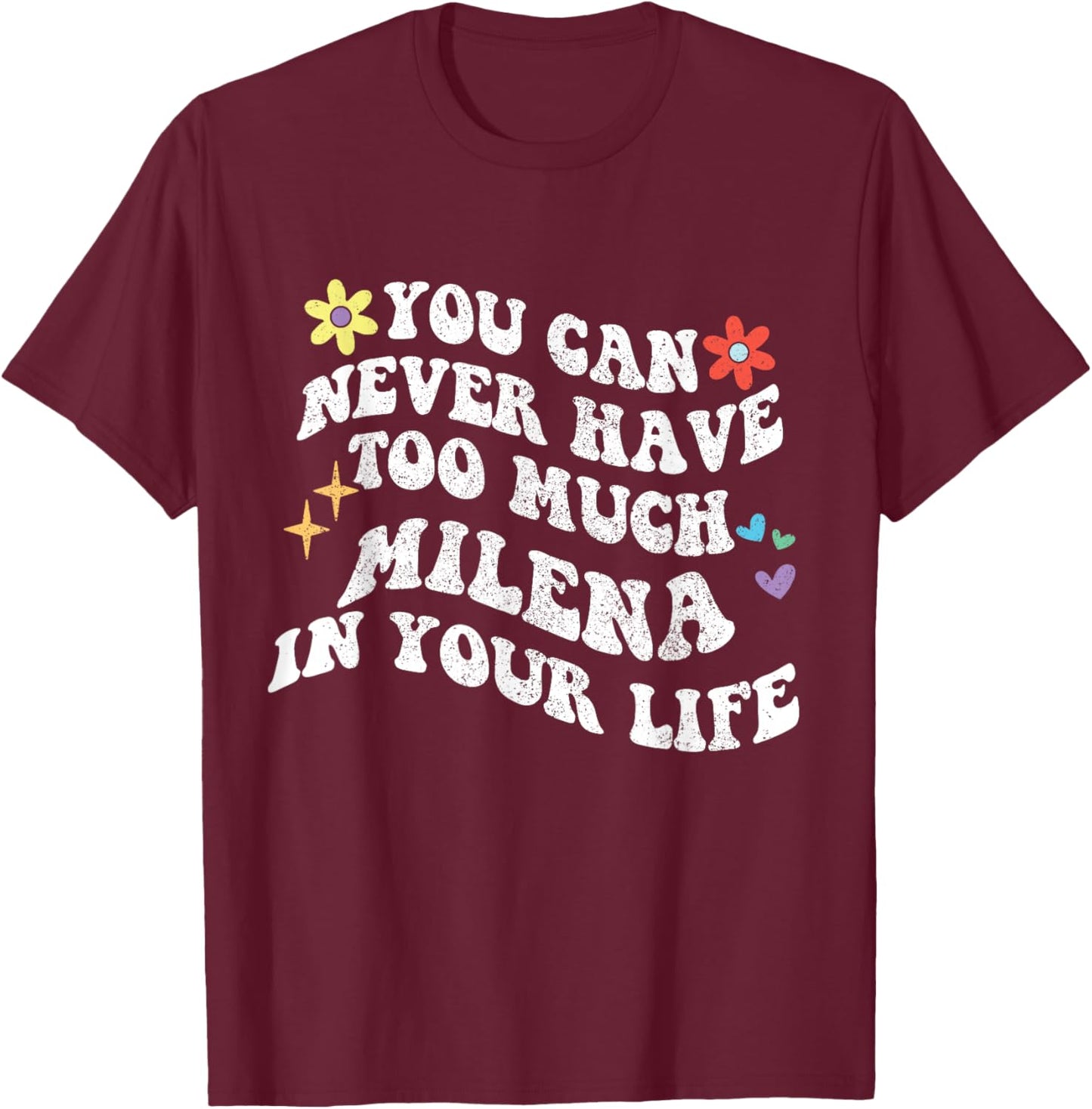 Retro Groovy You Can Never Have Too Much Milena In Your Life T-Shirt - T-Shirt | Maroon