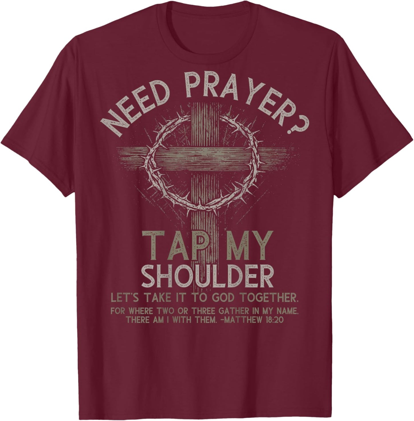 Need Prayer Tap My Shoulder Bible Verse Christian On Back T-Shirt - T-Shirt | Maroon