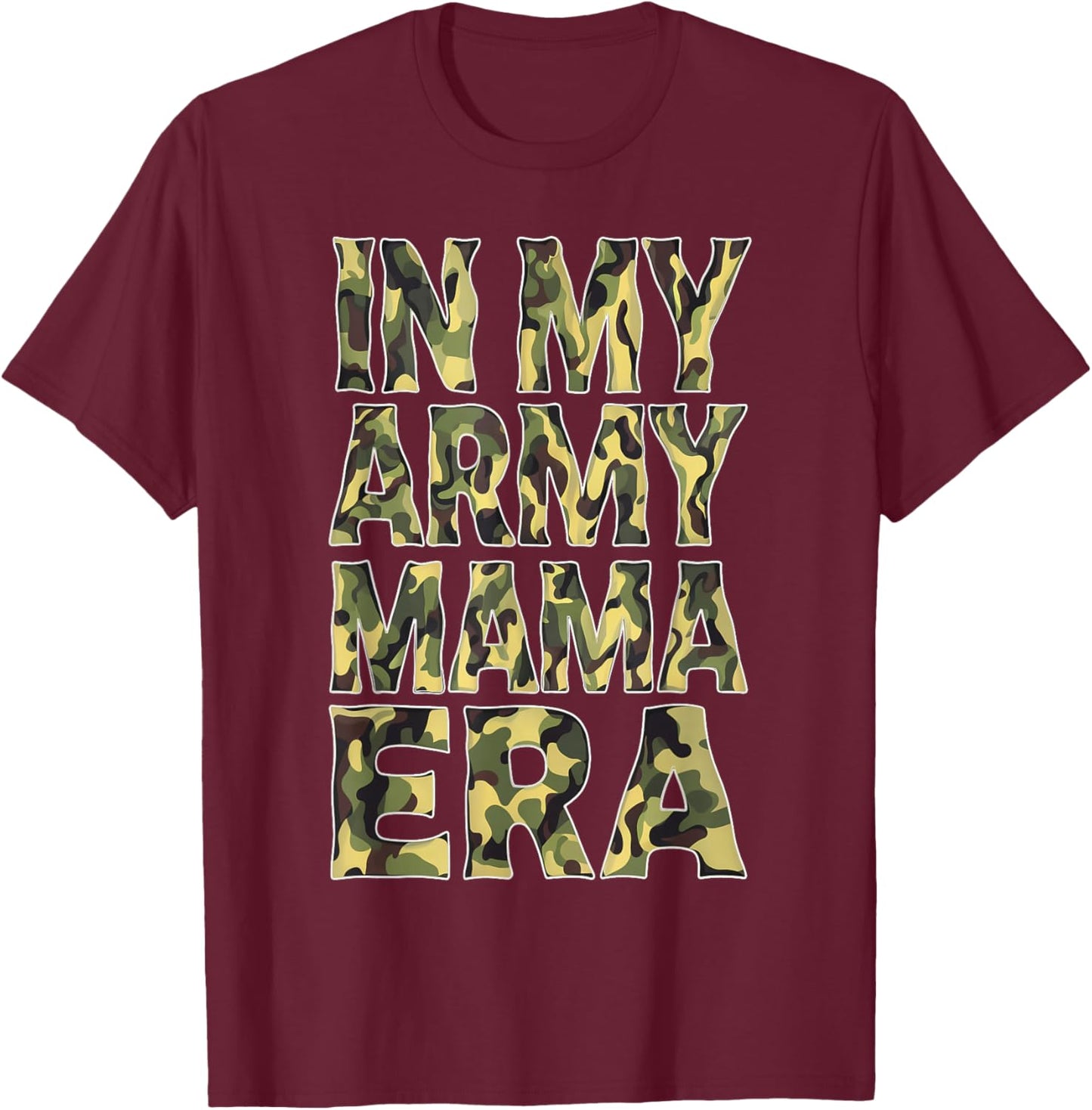 Military Mom Camouflage Army Mama Era Mother Day Proud Son T-Shirt - T-Shirt | Maroon