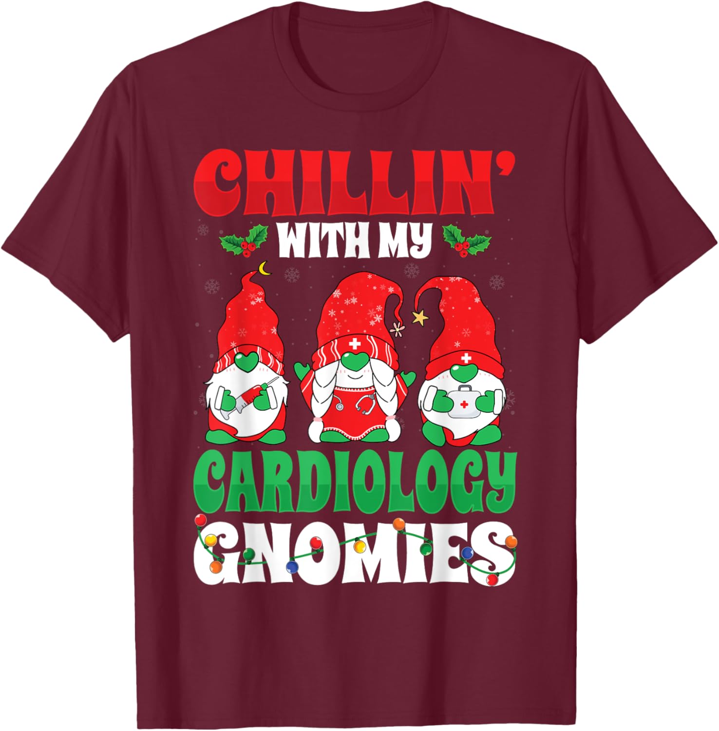 Chillin with My Cardiology Cardiac Nurse Christmas Gnomes T-Shirt - T-Shirt | Maroon