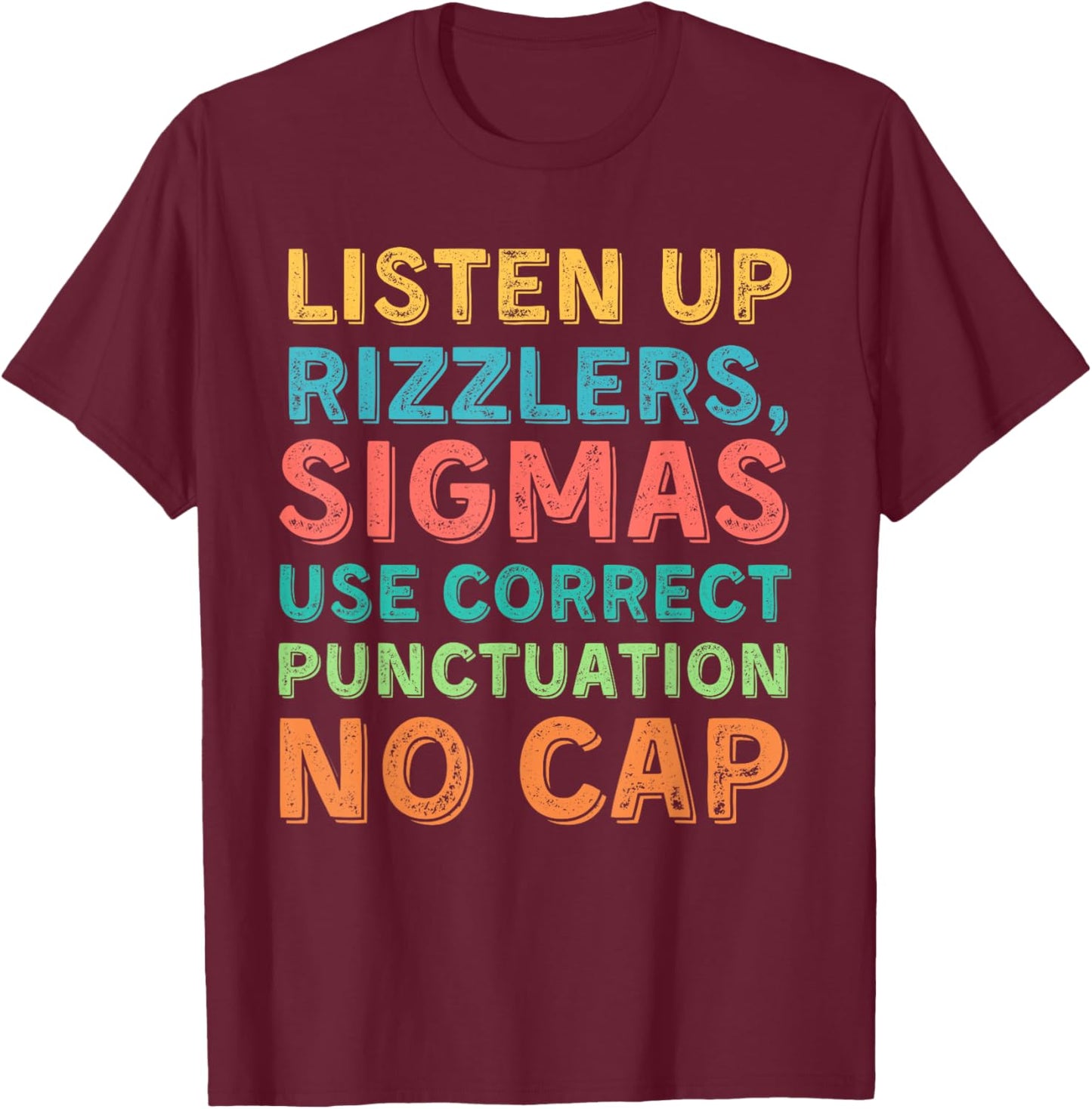Funny Teacher English Use Punctuation - Listen Up Rizzlers T-Shirt - T-Shirt | Maroon