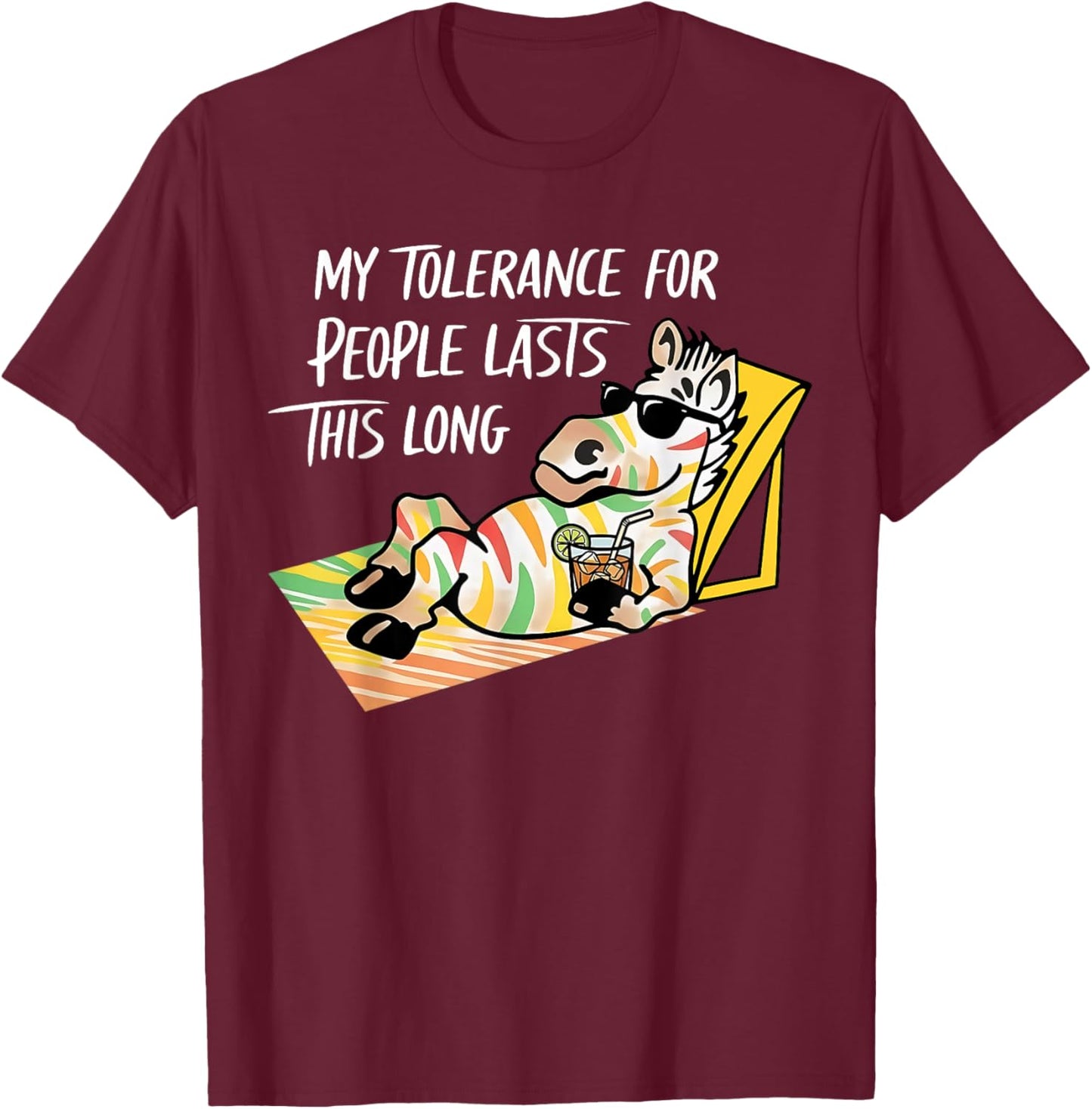 Zebra Meme Funny My Tolerance for People Lasts This Long T-Shirt - T-Shirt | Maroon
