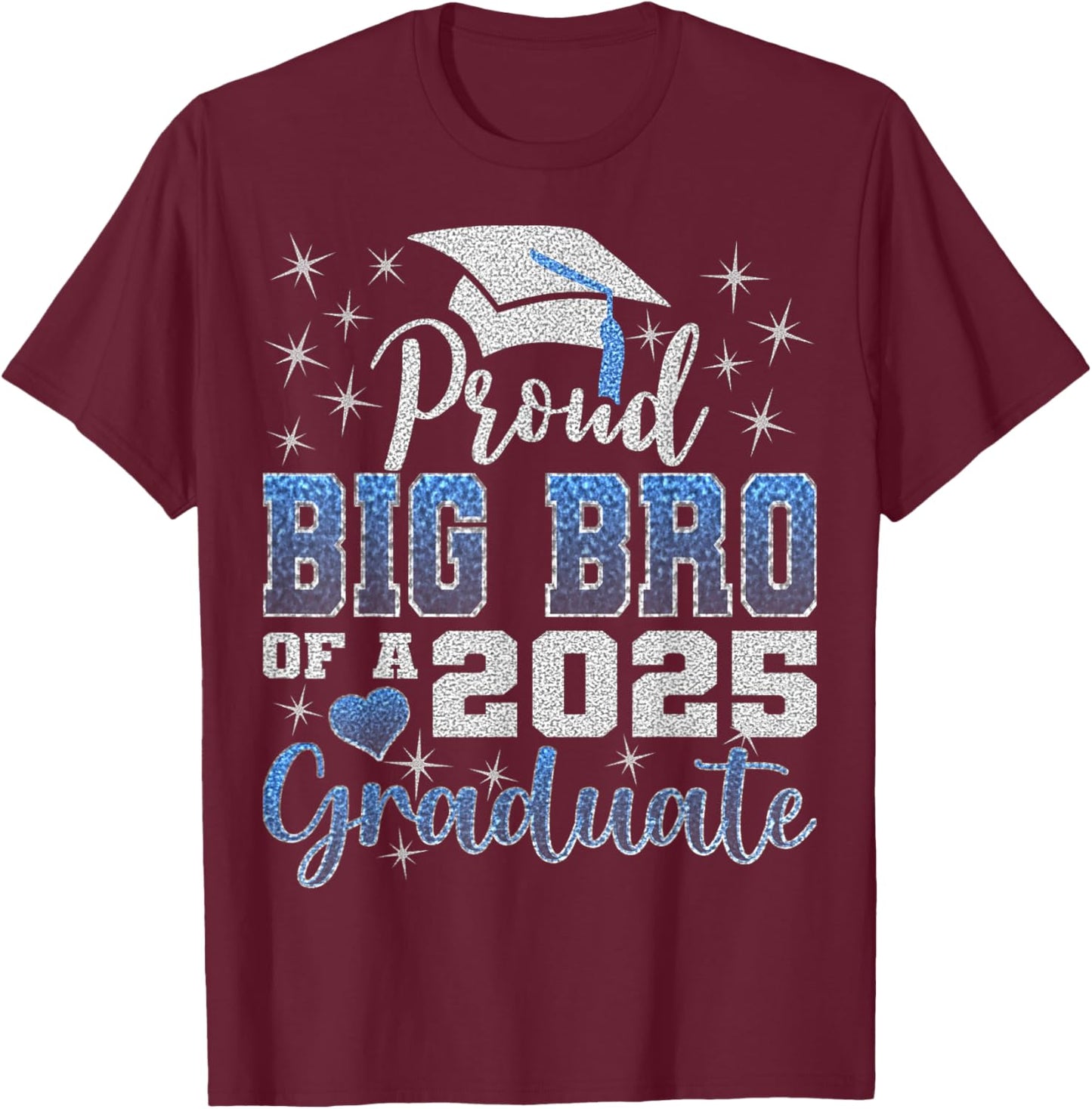 Super Proud Big Bro of 2025 Graduate Awesome Family T-Shirt - T-Shirt | Maroon