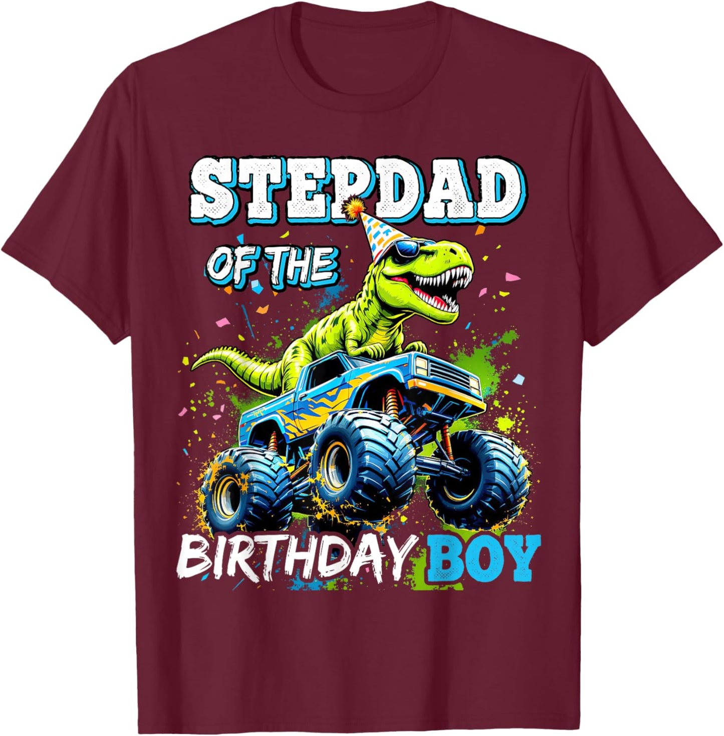 Stepdad of the Birthday Boy Monster Truck Dinosaur Party T-Shirt - T-Shirt | Maroon