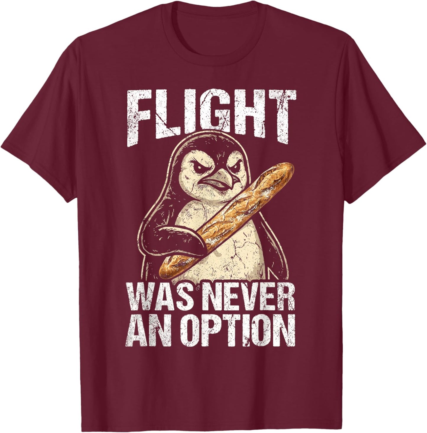 Funny Penguin Flight was Never an Option T-Shirt - T-Shirt | Maroon