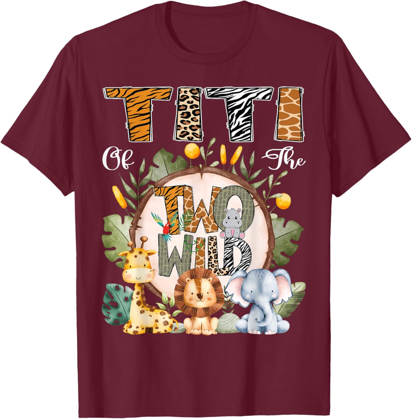 Titi Of The Two Wild Animal Safari 2Nd Birthday Party T-Shirt - T-Shirt | Maroon