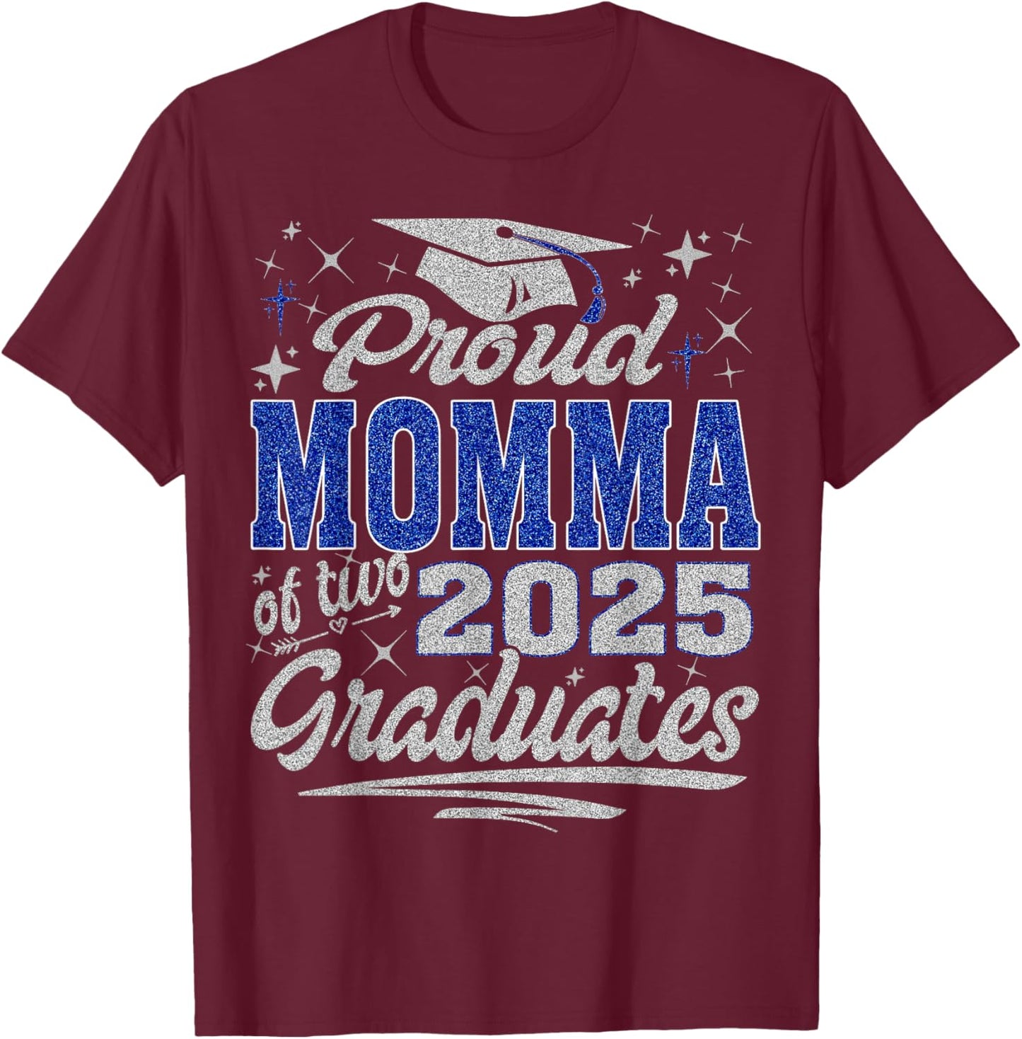 Proud Momma of two class of 2025 graduates twins graduation T-Shirt - T-Shirt | Maroon
