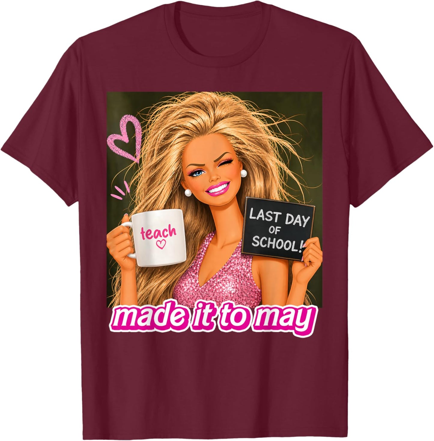 Last Day of School Teacher Shirt Funny Meme Made it to May T-Shirt - T-Shirt | Maroon