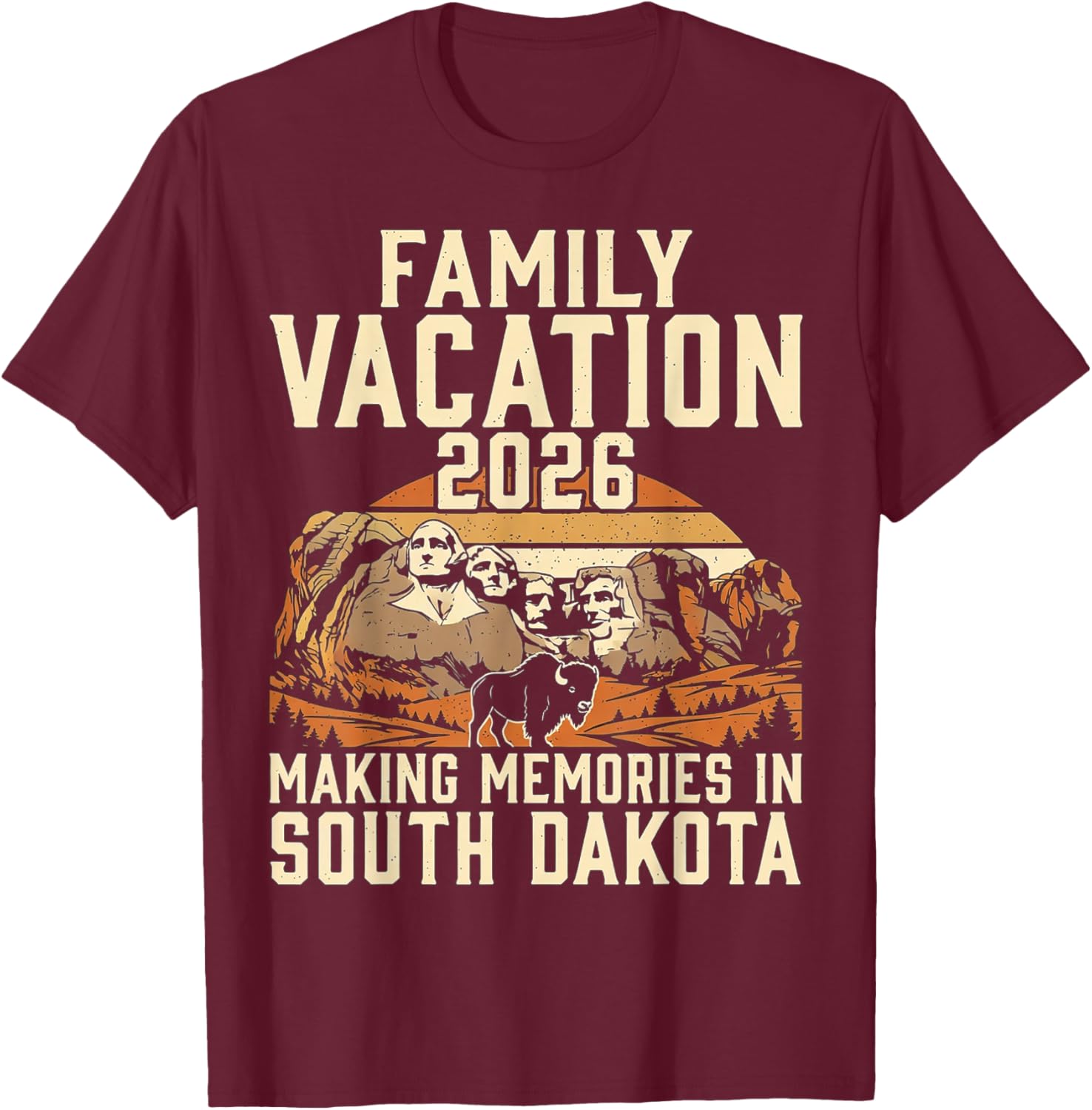Family Vacation 2026 Making Memories in South Dakota Summer T-Shirt - T-Shirt | Maroon