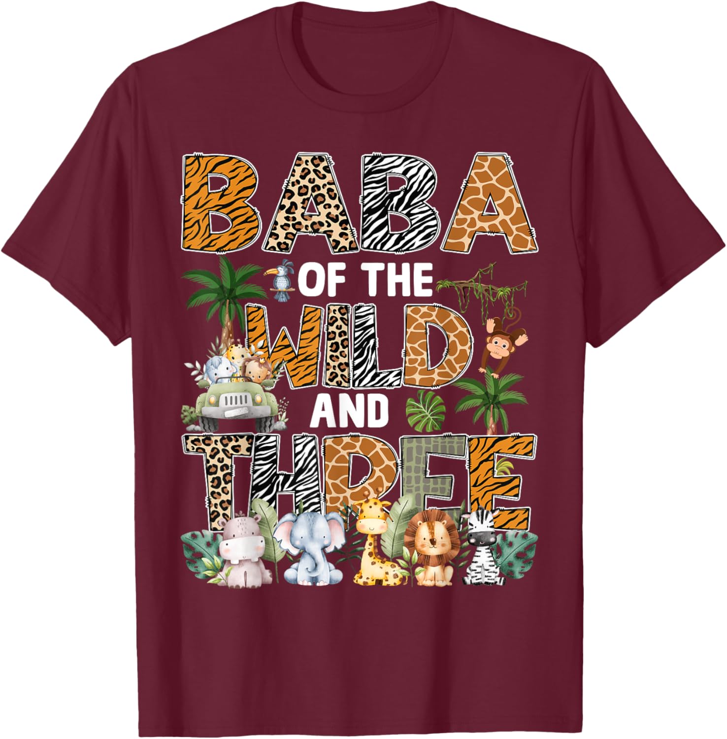 Baba Of The Wild Three Zoo 3Rd Birthday Safari Jungle T-Shirt - T-Shirt | Maroon